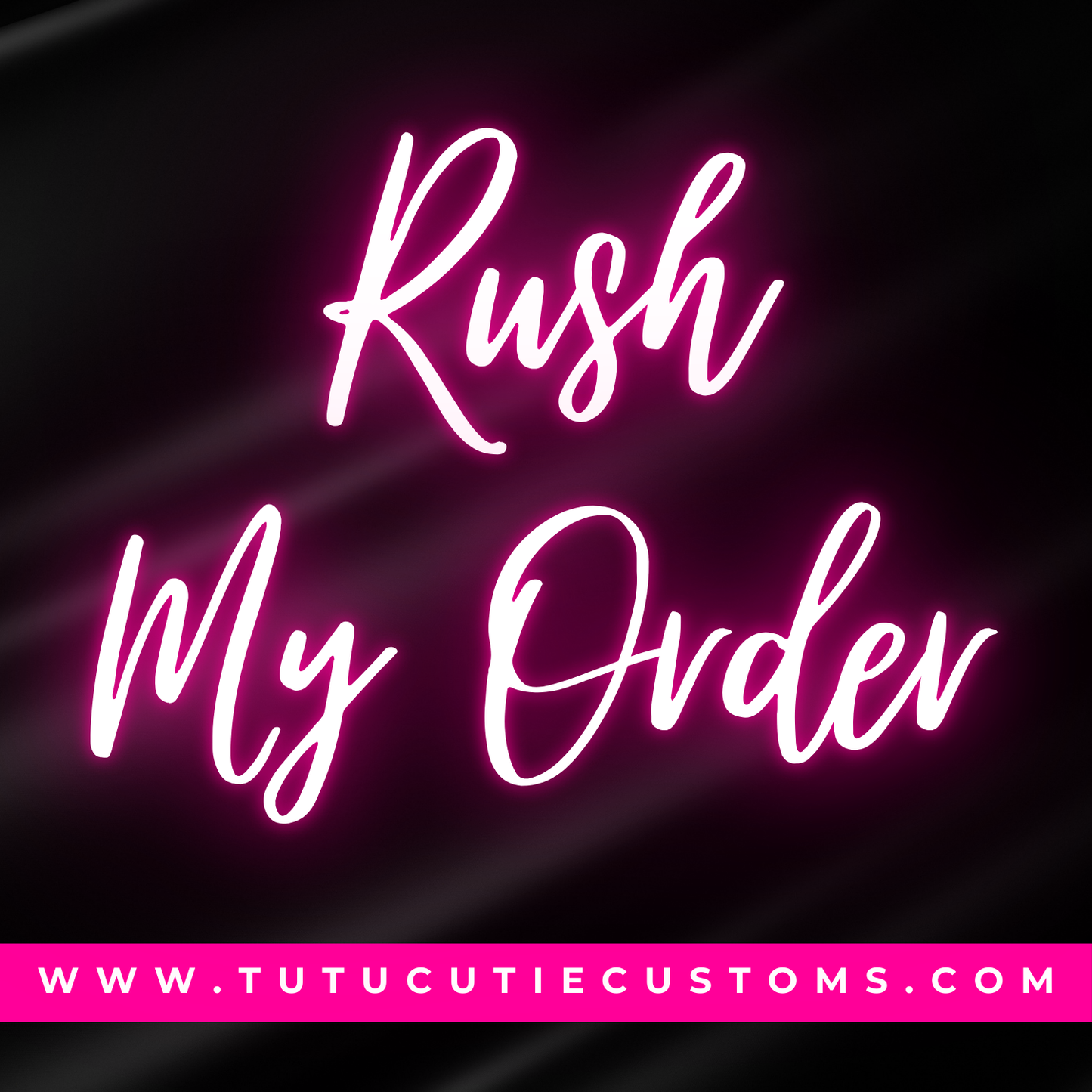 RUSH MY ORDER